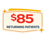 Only $85 for returning patients