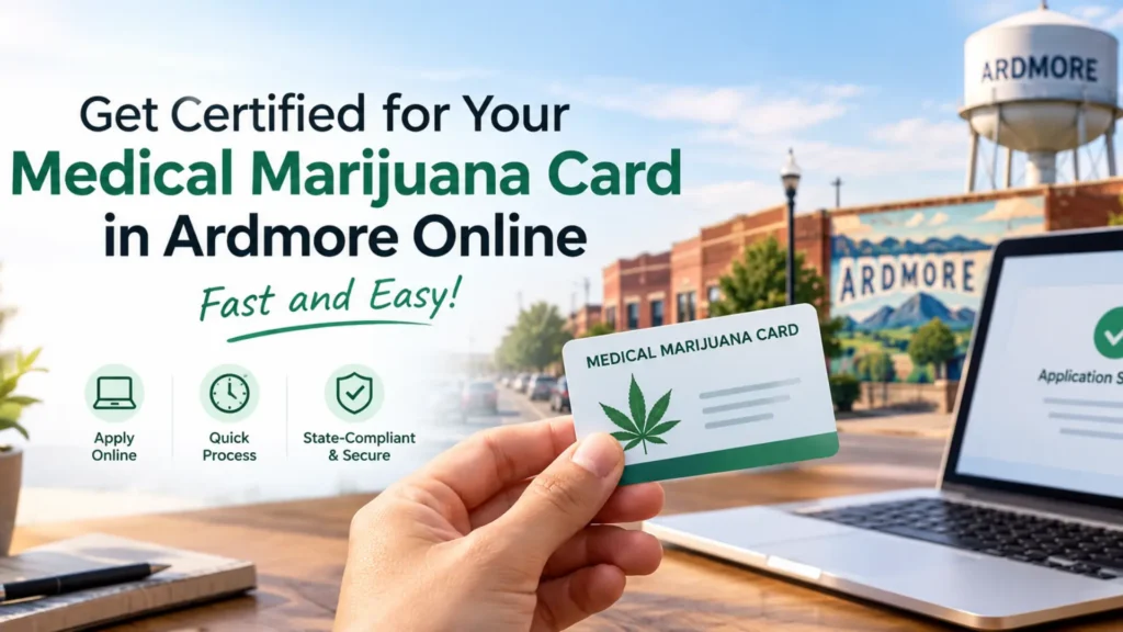 Medical marijuana card in Ardmore, Oklahoma with online MMJ doctor evaluation and simple 3-step application.