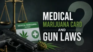 A handgun, ammunition, scales of justice, and an MMJ card next to bold text reading "Medical Marijuana Card and Gun Laws”