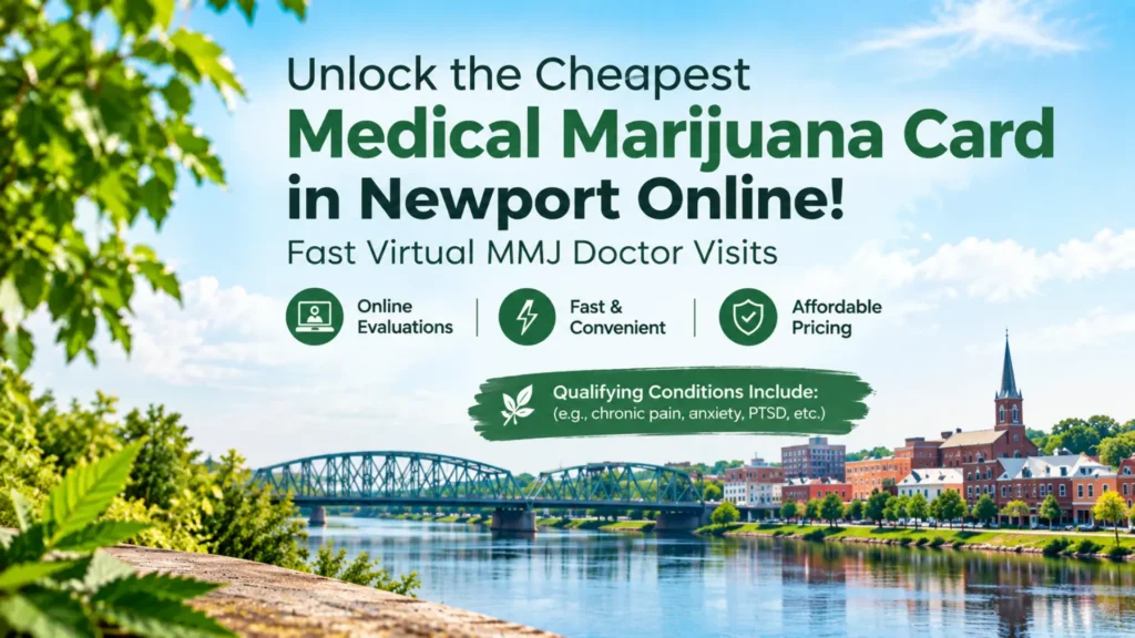 Medical marijuana card in Newport with a scenic Newport riverfront cityscape, bridge, and downtown buildings, highlighting fast virtual MMJ doctor visits and qualifying conditions.